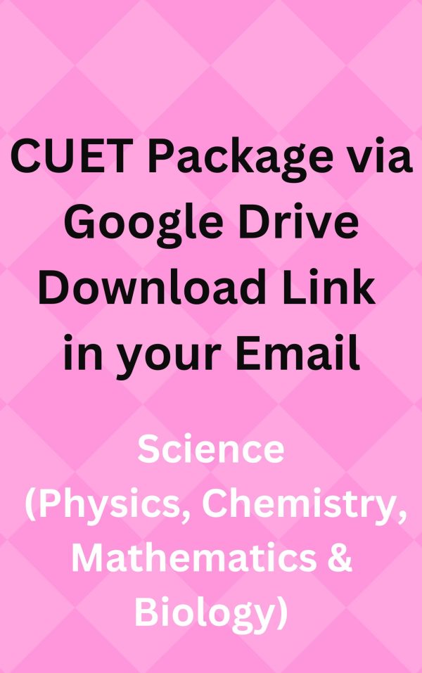 CUET Study Material Science (Physics, Chemistry, Mathematics & Biology) Via Google Drive Download link in Email